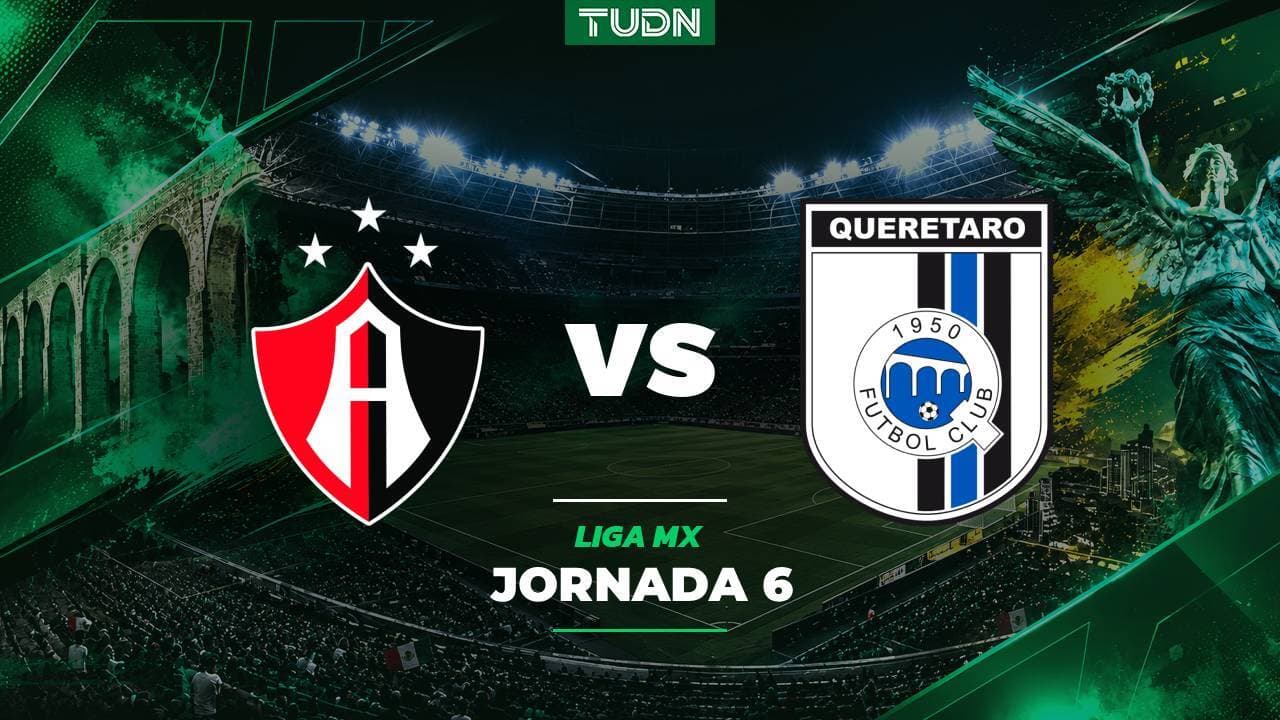 A qué hora y dónde ver el Atlas vs. Querétaro del Apertura 2026