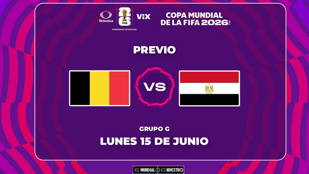 Horario y dónde ver el partido Bélgica vs. Egipto del Mundial 2026