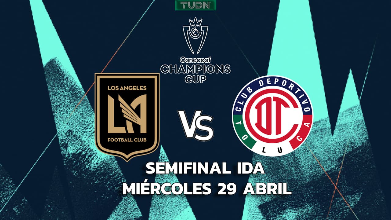 LAFC vs. Toluca: Horario y dónde ver el juego de la Concacaf Champions Cup