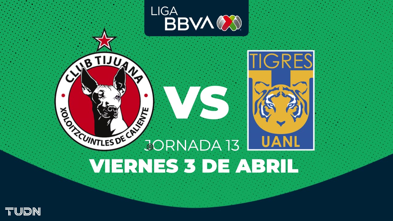 Tijuana vs. Tigres: horario y dónde ver el partido de la Jornada 13 del Clausura 2026