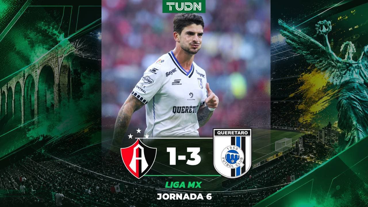 Atlas vs. Querétaro: Goles, resultado y resumen del partido Apertura 2026 Liga MX