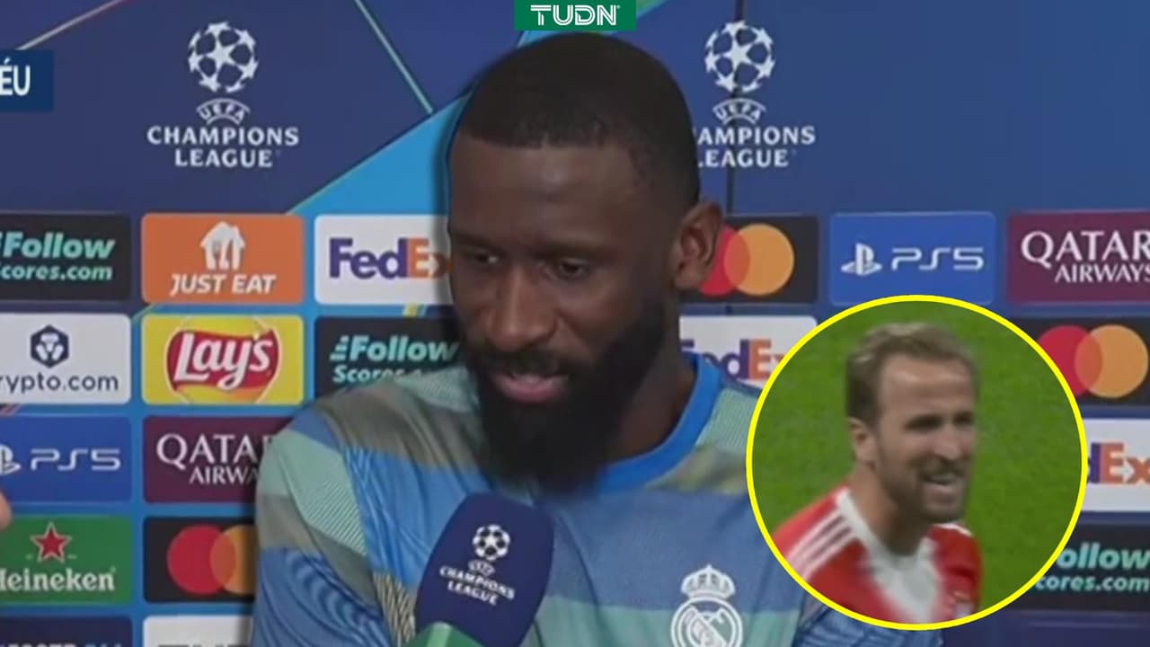 Antonio Rüdiger elogia a Harry Kane tras juego de Champions League