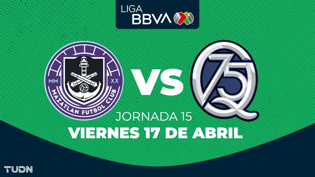 Mazatlán FC vs. Querétaro: horario y dónde ver el partido de la Jornada 15 del Clausura 2026