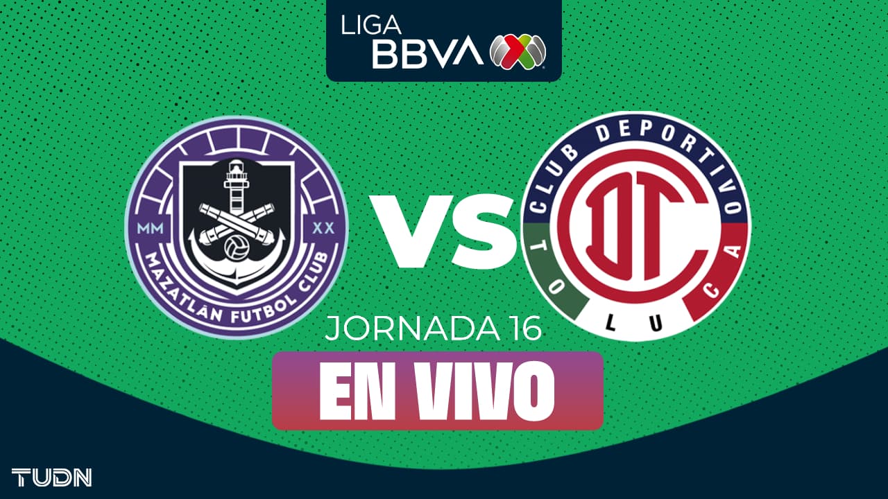 EN VIVO | Mazatlán FC vs. Toluca - Clausura 2026