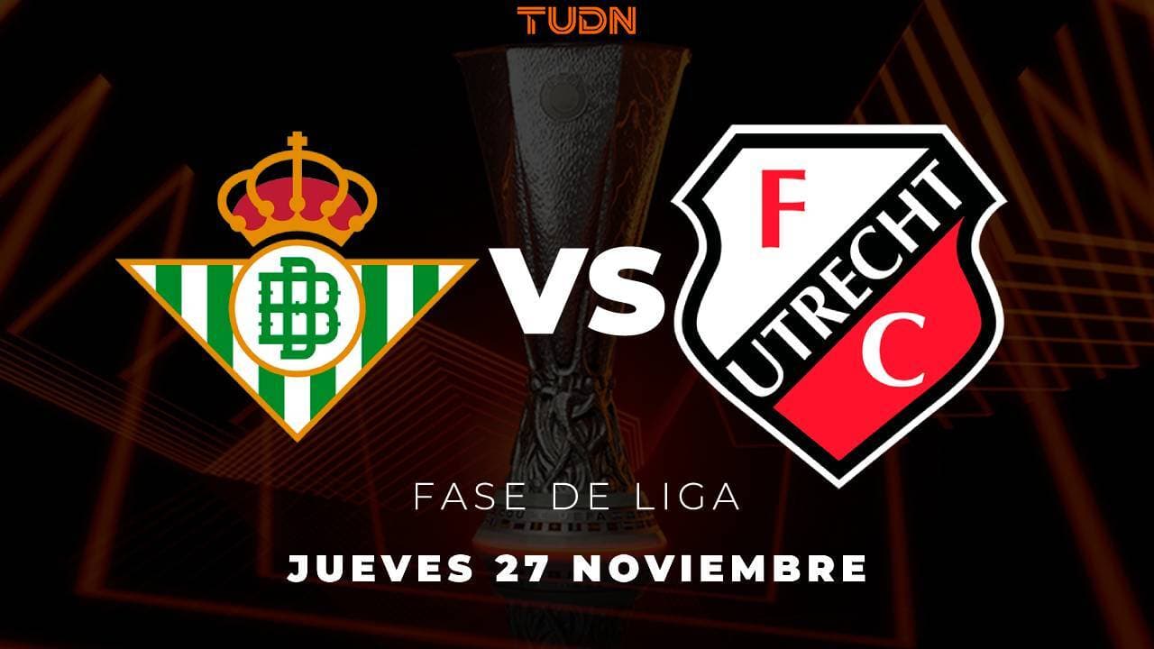 Betis vs. Utrecht | Horario y dónde ver este duelo de UEFA Europa League 