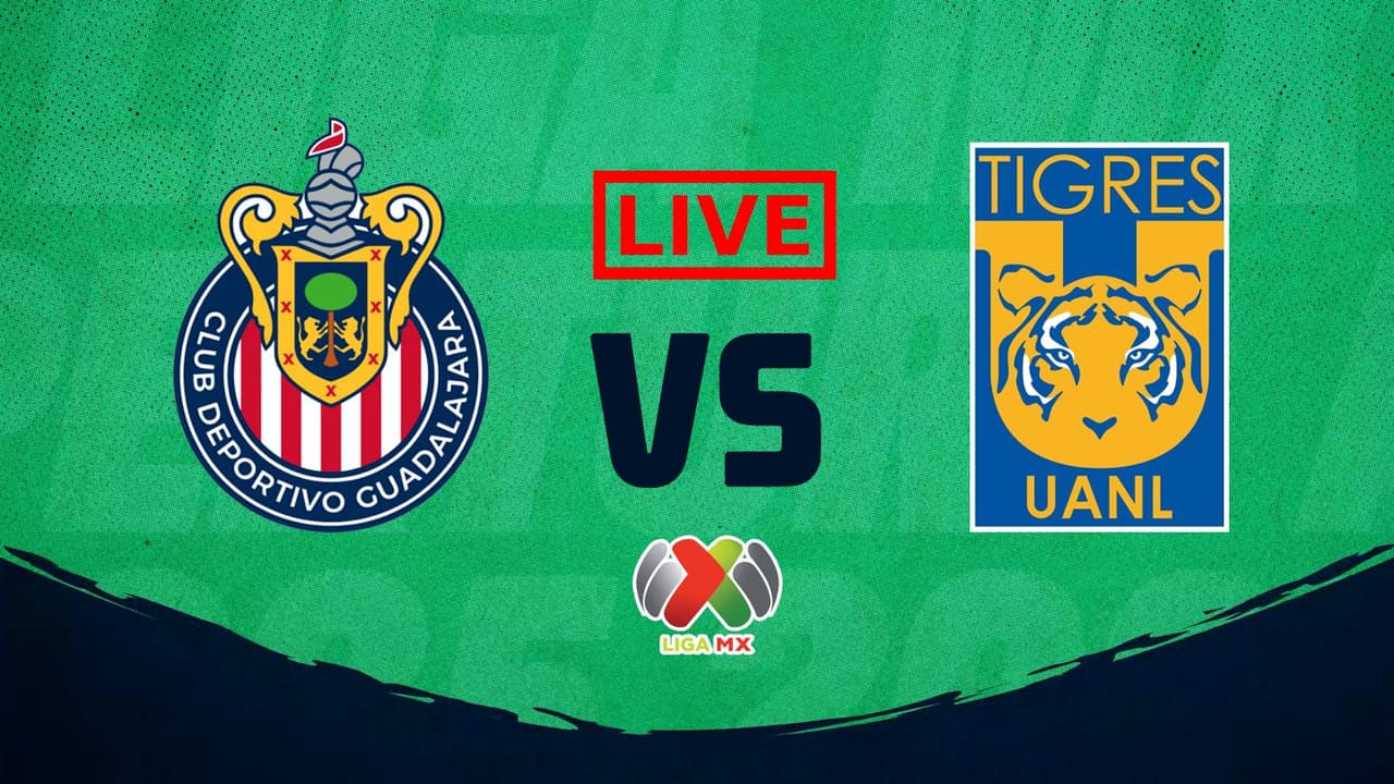 ¡EN VIVO! Chivas vs. Tigres en la Liguilla Clausura 2026