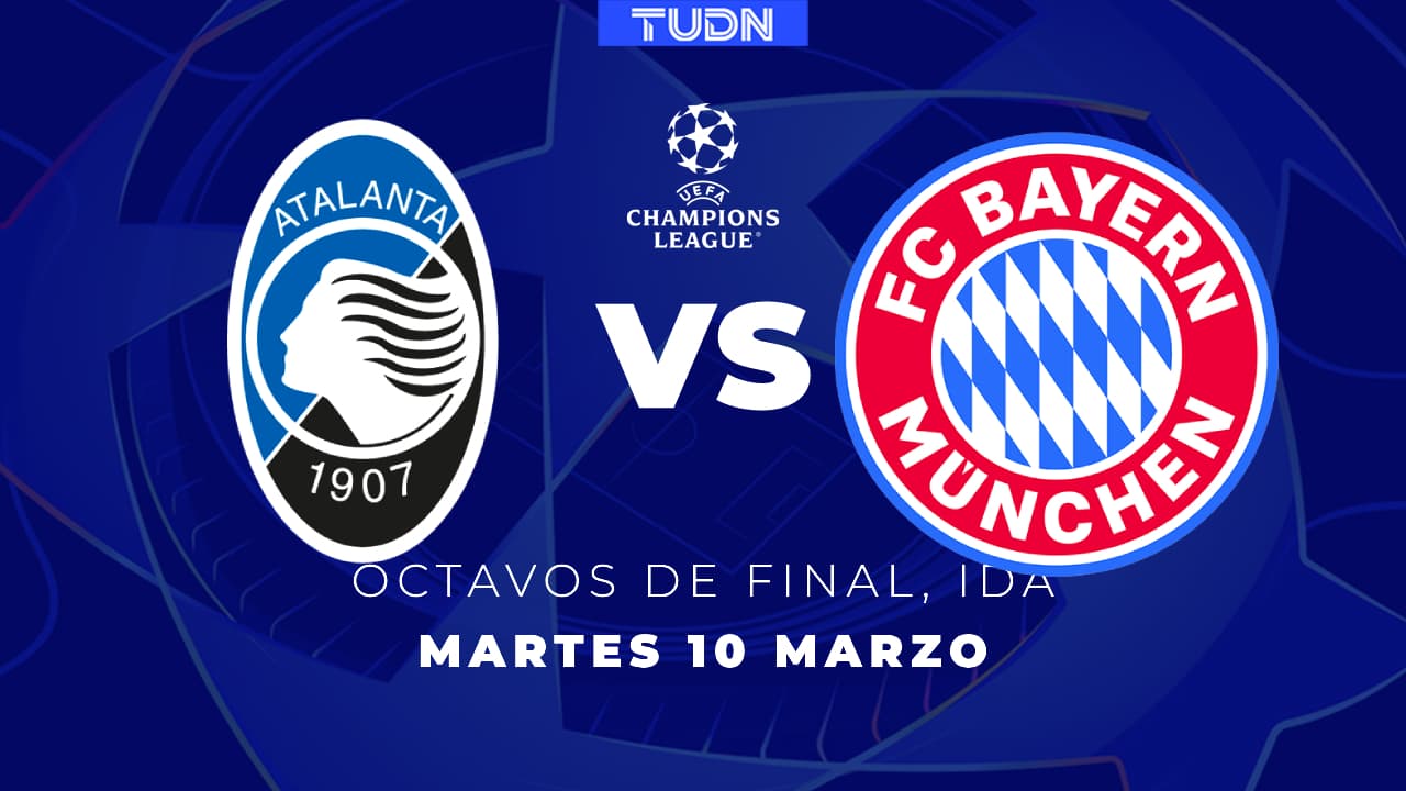 Dónde ver el partido Atalanta vs. Bayern Múnich de los Octavos de Final Ida de UEFA Champions League: horarios y canales