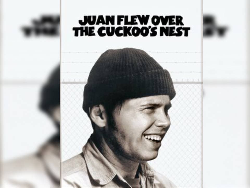 Juan Flew over the Cuckoo's nest