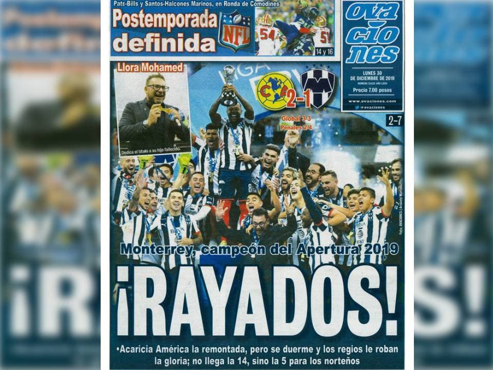 Las portadas de la prensa mexicana reaccionan a la Gran Final del futbol mexicano que vio a Rayados coronarse desde los 11 pasos.