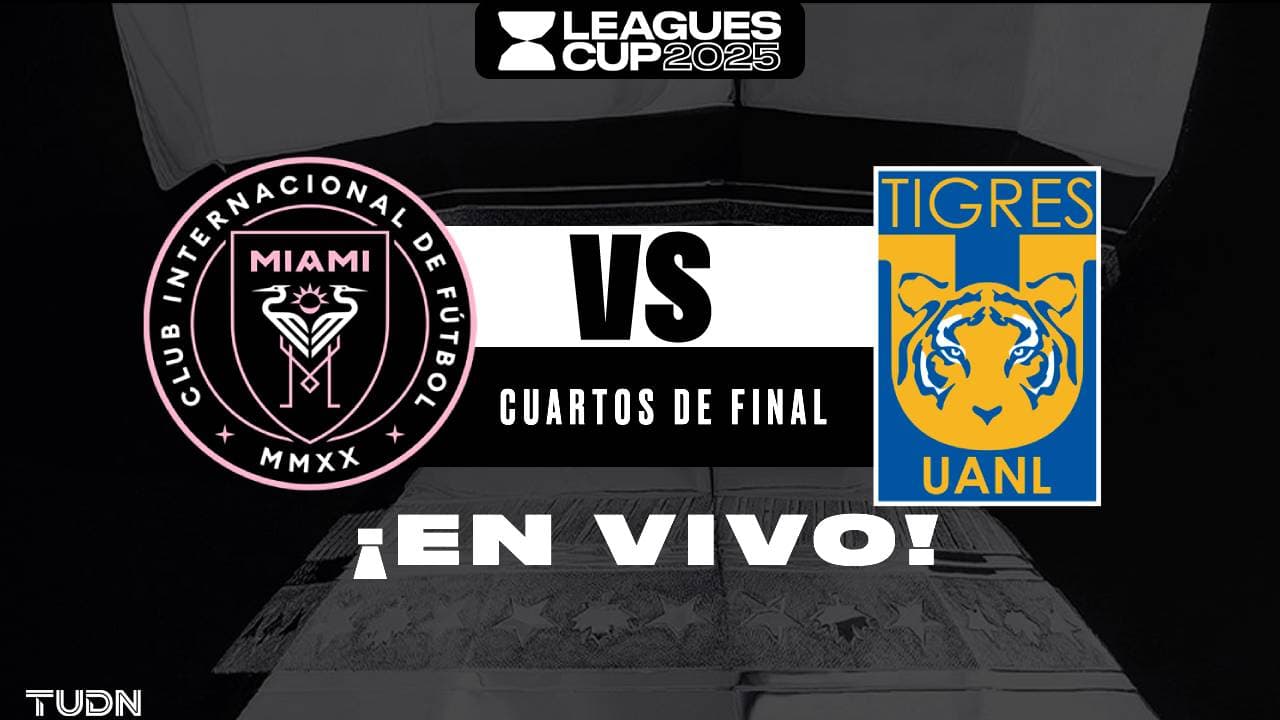 Inter Miami vs. Tigres EN VIVO en Cuartos de Final de Leagues Cup 2025: minuto a minuto del partido