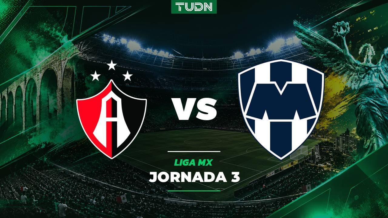 A qué hora y dónde ver el Atlas vs. Monterrey de la Liga MX Apertura 2026
