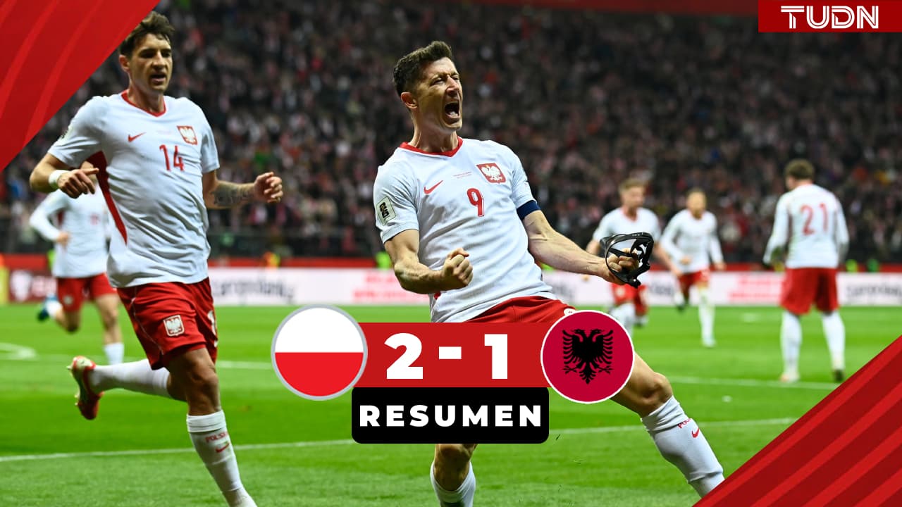 Resumen | Polonia no la tuvo facil pero venció a Albania para llegar a la Final