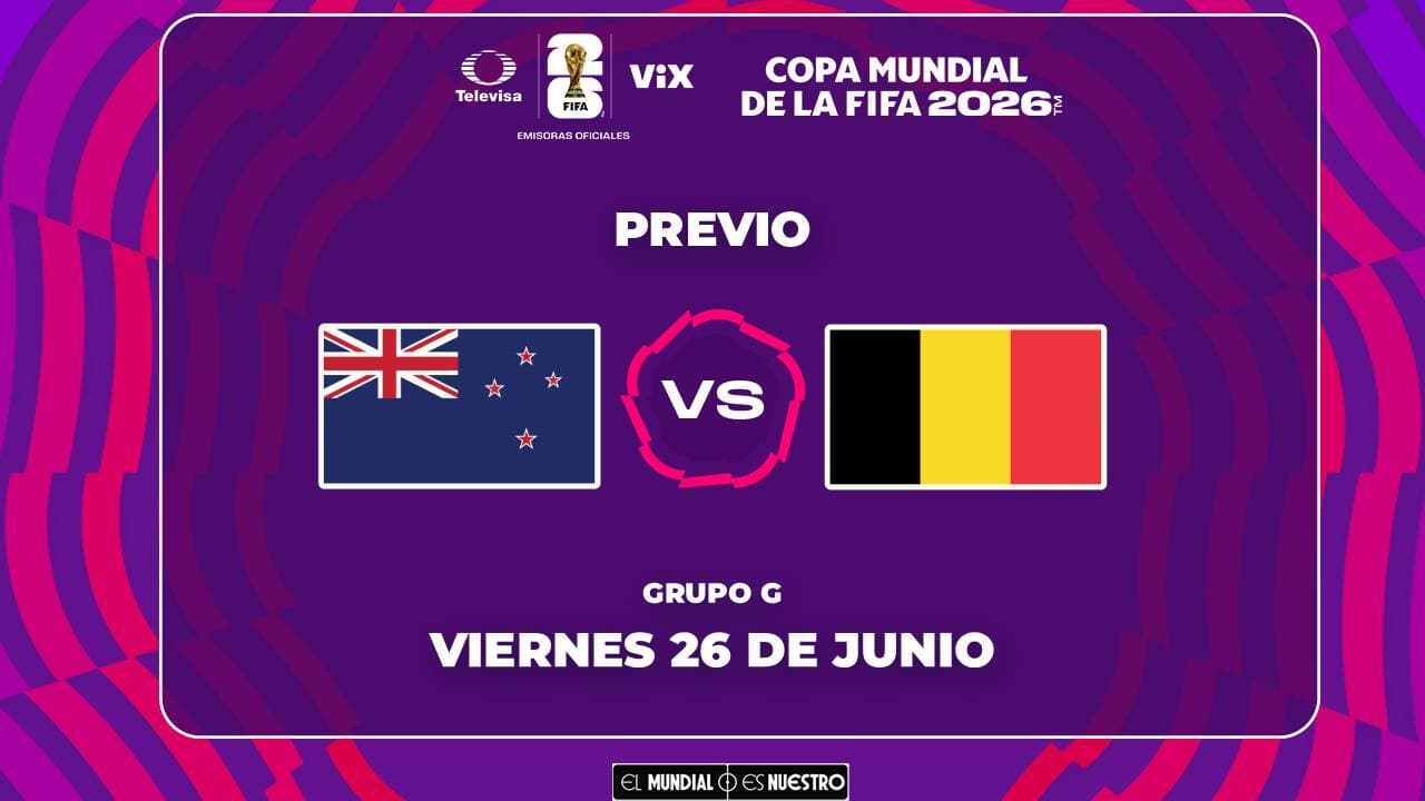 A qué hora y dónde ver el Nueva Zelanda vs. Bélgica de la Fase de Grupos del Mundial 2026