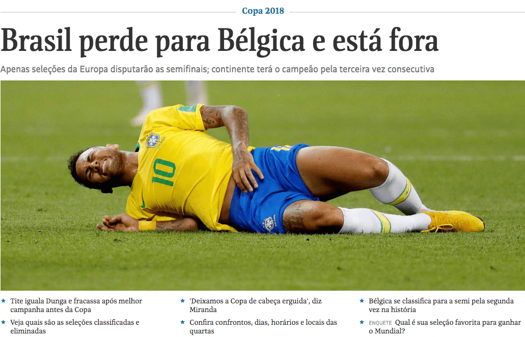El diario 
<i>Folha de Sao Paulo</i> intitula su front page digital "Brasil pierde con Bélgica y está fuera", mientras exhibe una foto de Neymar con rictus de dolor y en el piso.