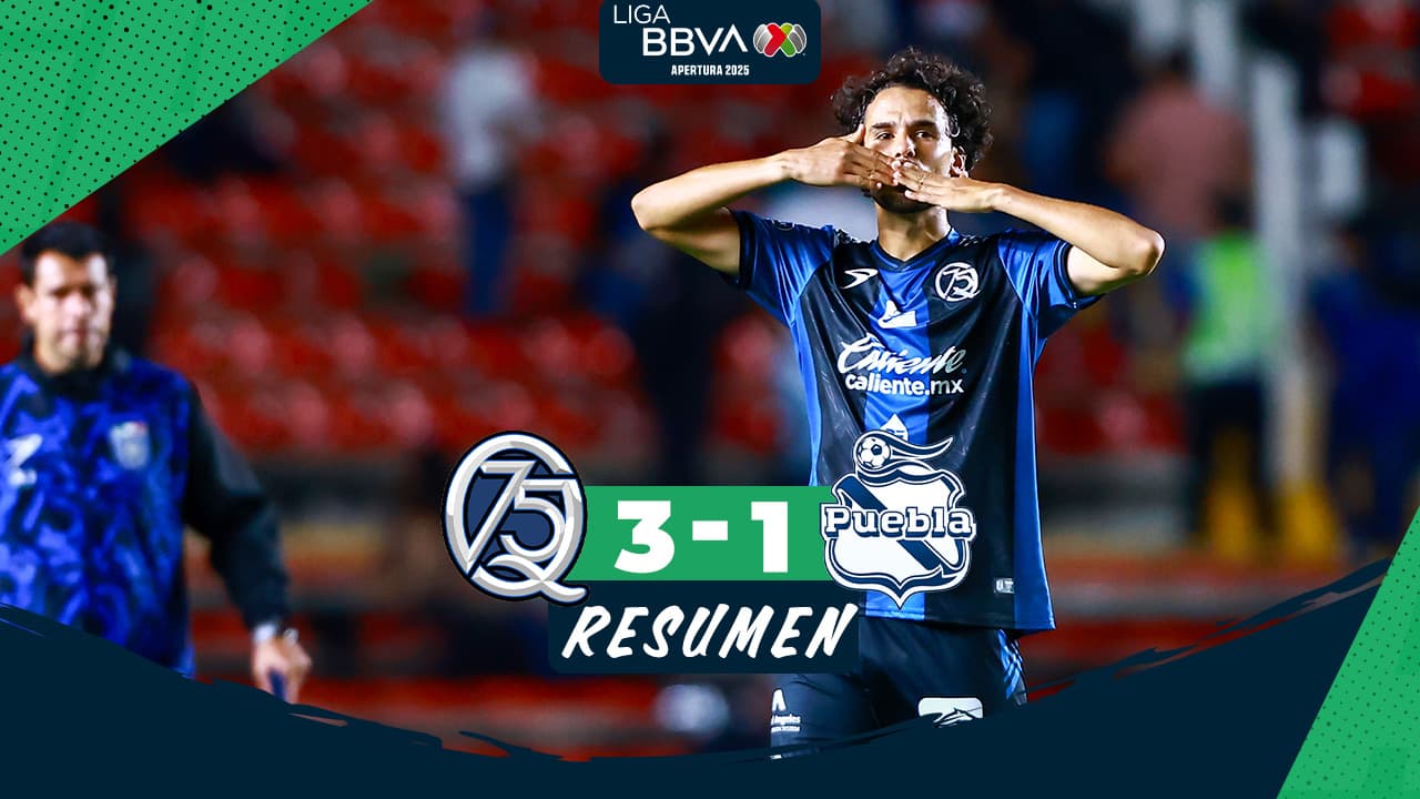 Resumen | Querétaro remonta y gana con autoridad 3-1 a Puebla
