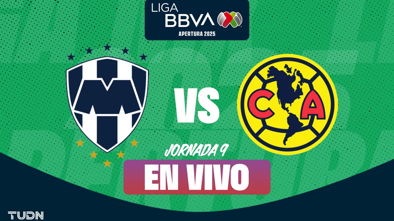 EN VIVO | Monterrey vs. América - Apertura 2025