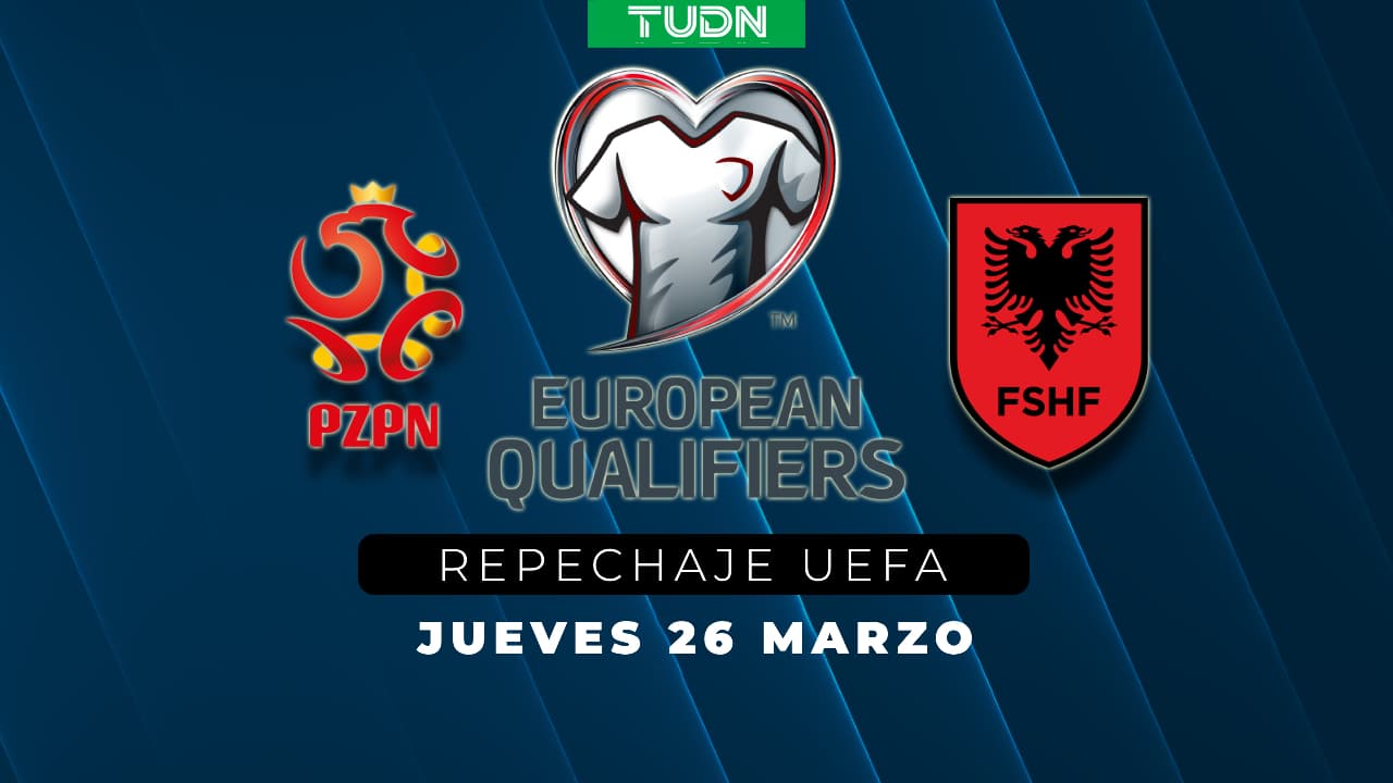 Polonia vs. Albania | horario y dónde ver el partido de Repechaje de la UEFA