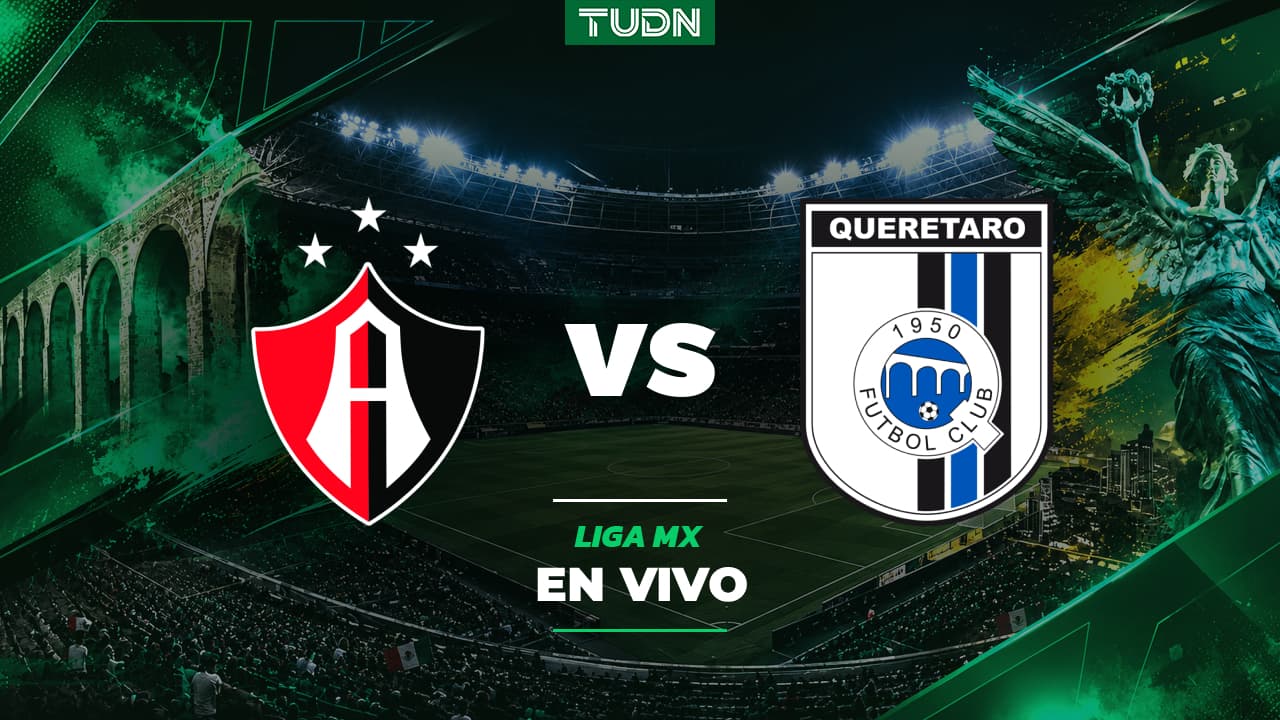Atlas vs. Querétaro EN VIVO por el Apertura 2026 de Liga MX: Horario y dónde ver