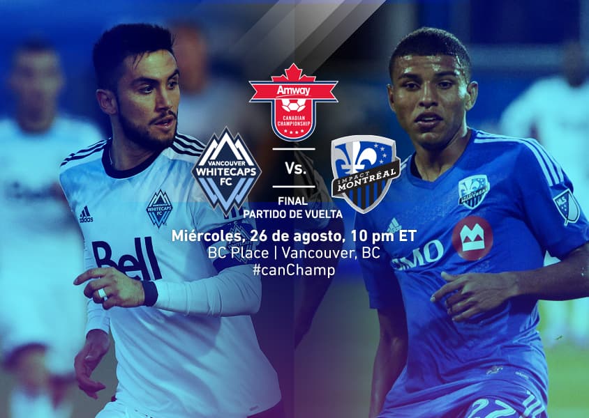 Final Campeonato Canadiense Vancouver Whitecaps vs Montreal Impact