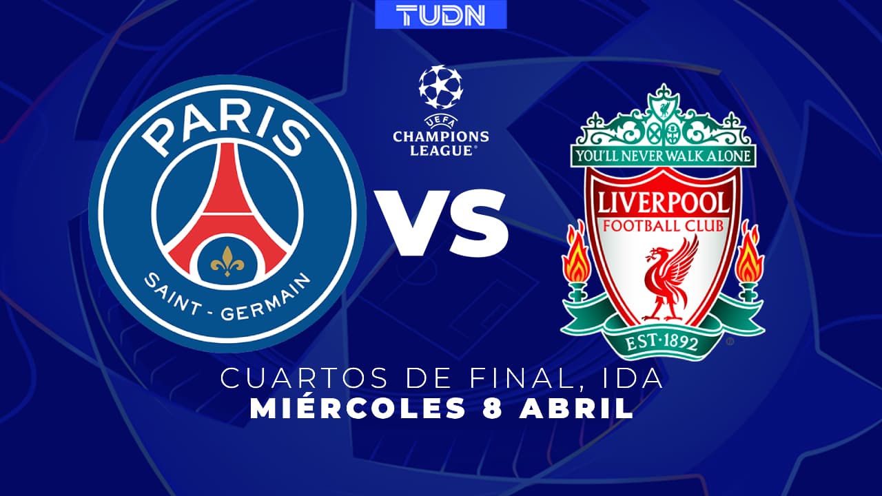 PSG vs. Liverpool: horario y dónde ver la ida de Cuartos de Final de UEFA Champions League