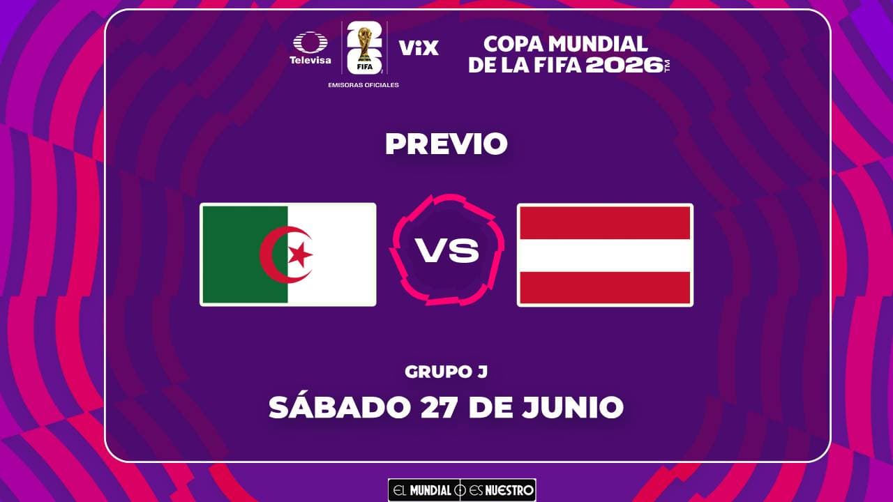 A qué hora y dónde ver el Argelia vs. Austria del Mundial 2026