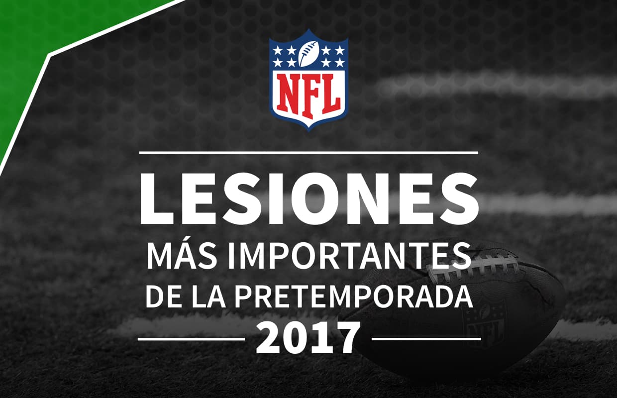 Hoy comienza la nueva campaña de la NFL pero estas figuras no podrán ver acción debido a lesiones sufridas en la pretemporada.