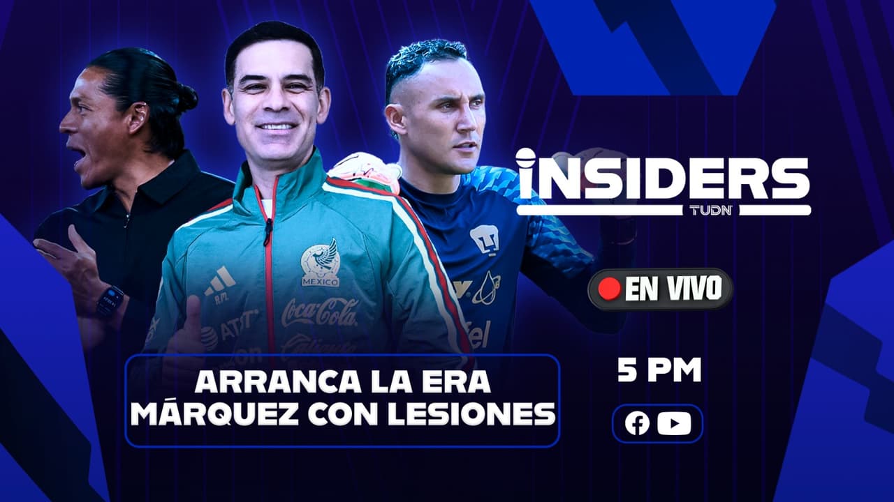 Insiders EN VIVO | ¡Así arranca Rafa Márquez su era con México! ¿Huiqui sin liderazgo?