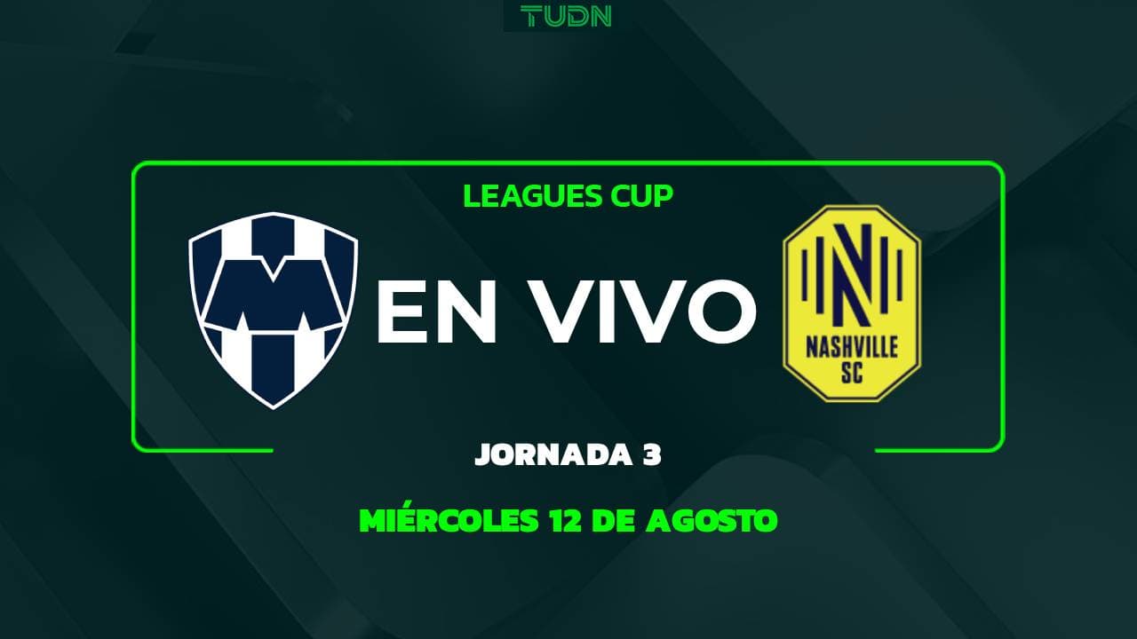 Monterrey vs. Nashville, partido EN VIVO de Leagues Cup 2026: ¡Victoria de Rayados!