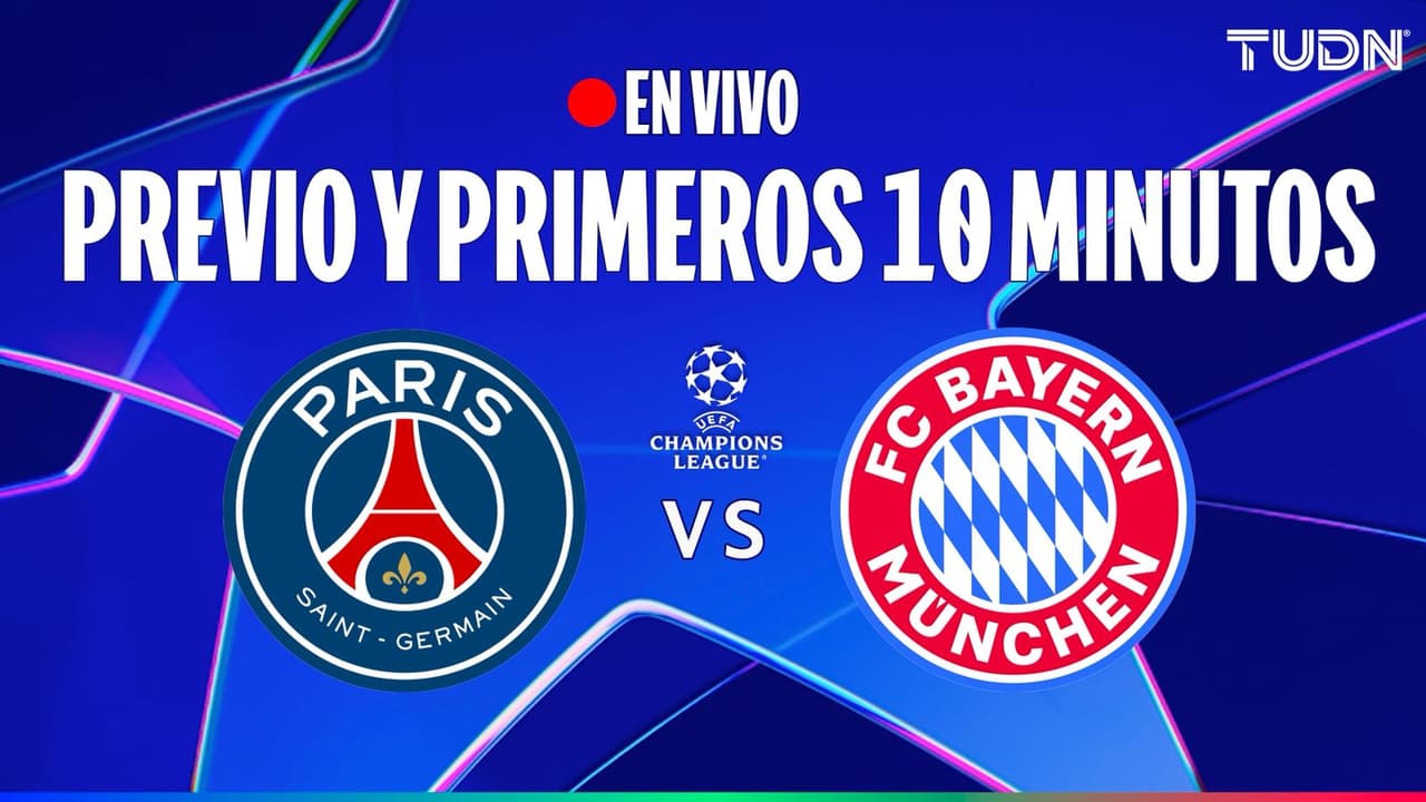 EN VIVO: PSG vs. Bayern Múnich - Previo y primeros minutos del partido