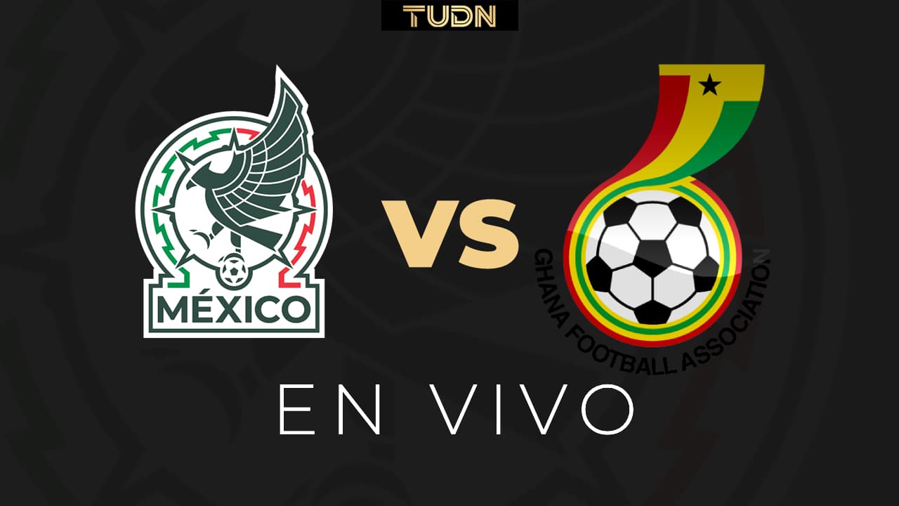 México vs. Ghana EN VIVO partido amistoso rumbo al Mundial 2026: Horario y dónde ver el partido