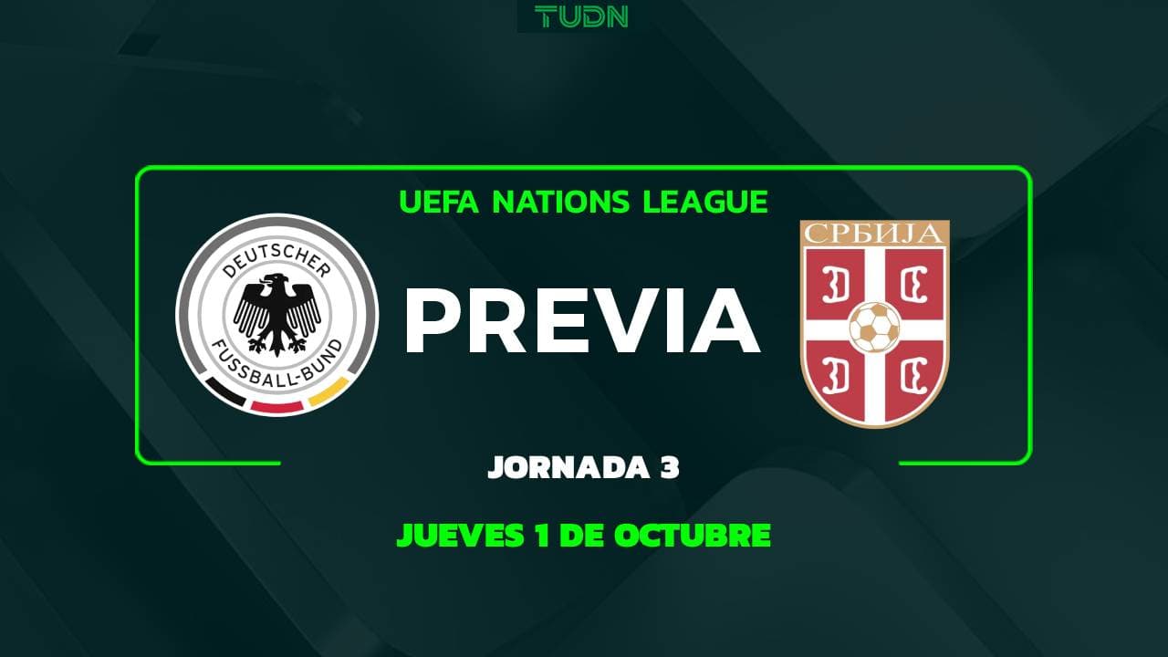 Alemania vs. Serbia: A qué hora y dónde ver el partido de la UEFA Nations League 2026-2027