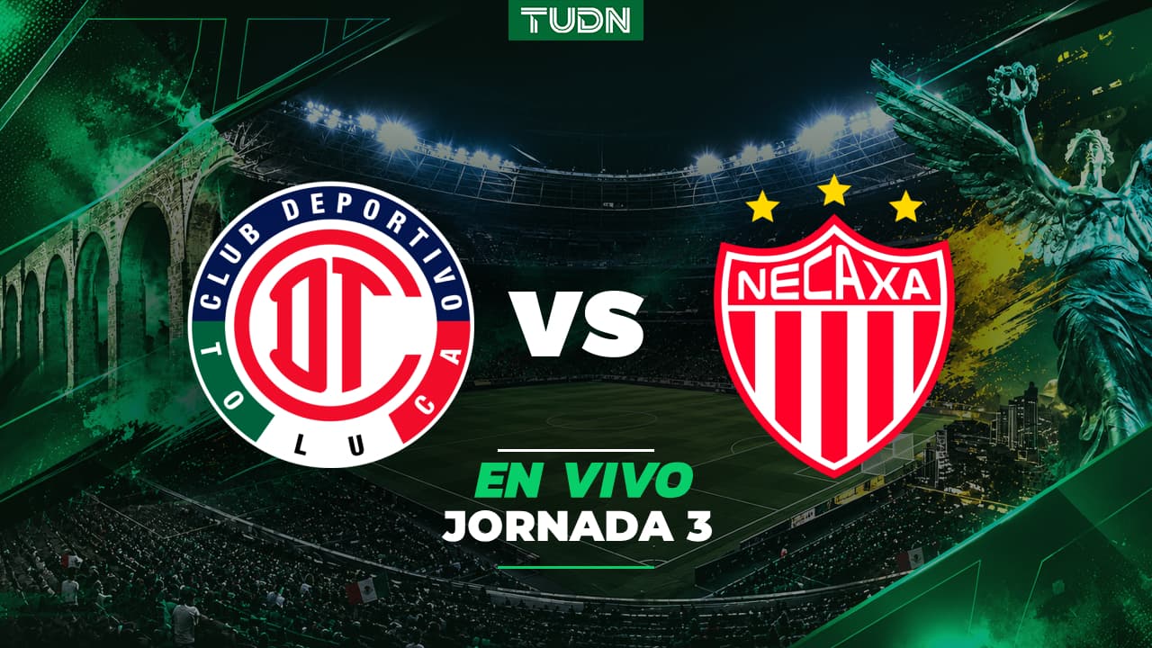 Toluca vs. Necaxa partido EN VIVO del Apertura 2026 de la Liga MX: Dominio alterno