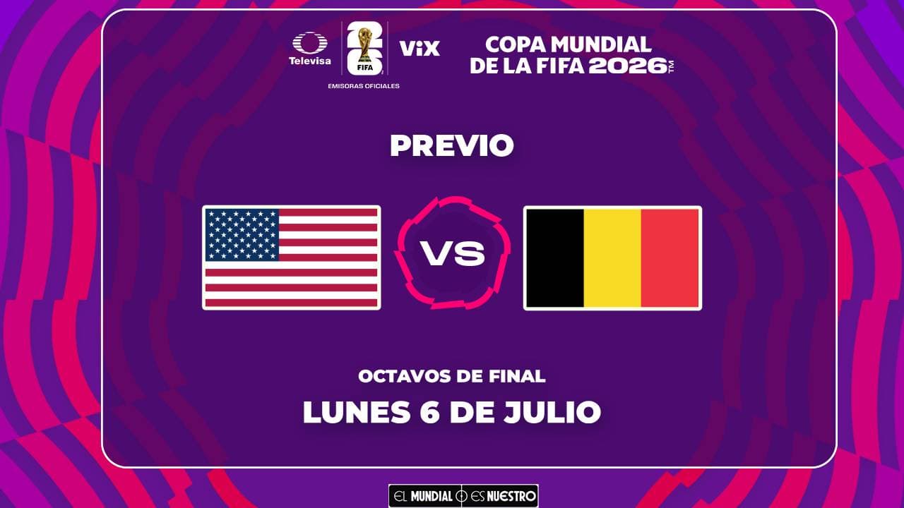 A qué hora y dónde ver el Estados Unidos vs. Bélgica de Octavos de Final del Mundial 2026