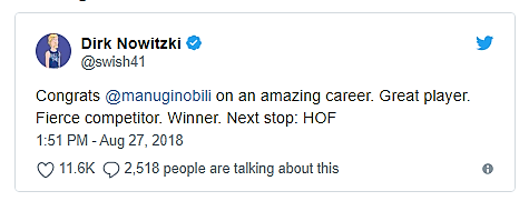 El futuro miembro del Salón de la Fama del Baloncesto, el alemán Dirk Nowitzki le dijo a Manu: Felicidades por una carrera increíble. Un duro competidor, ganador. Próxima parada: Salón de la Fama.