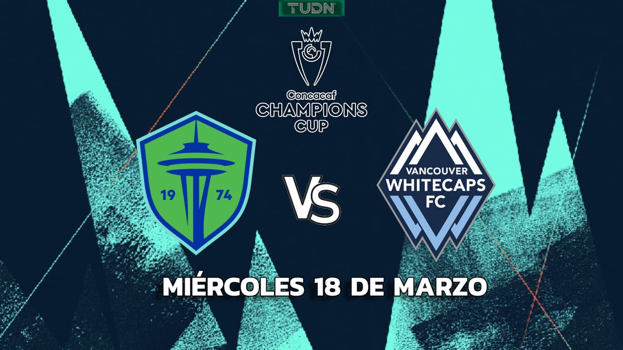Horario y dónde ver Sounders vs. Whitecaps, Vuelta de Octavos de Final de Concachampions