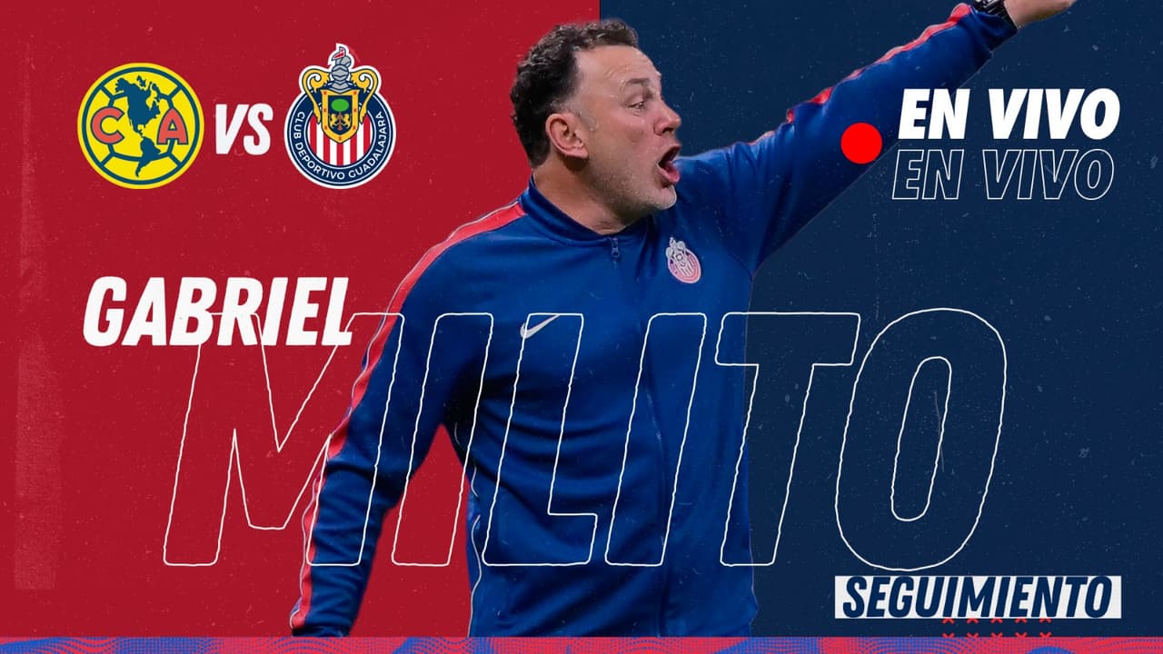 ¡EN VIVO! | América vs. Chivas, sigue la Gabriel Milito Cam del Clásico Nacional