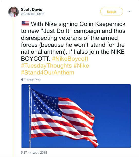 "Con Nike firmando a Colin Kaepernick para la nueva campaña de 'Just Do It' y así faltándole el respeto a nuestros veteranos y las Fuerzas Armadas (porque él no está de pie durante el himno nacional) yo también me uno al #NikeBoicot"