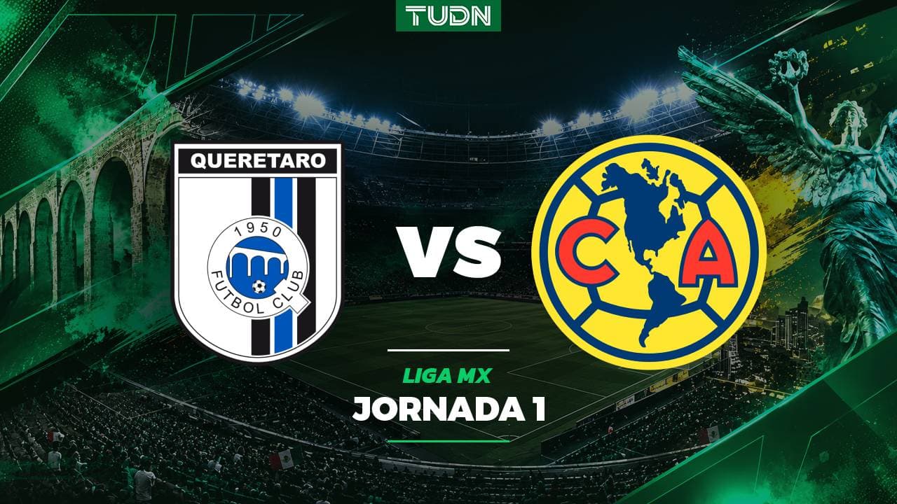 Querétaro vs. América: A qué hora y dónde ver el partido de la Jornada 1 de la Liga MX Apertura 2026