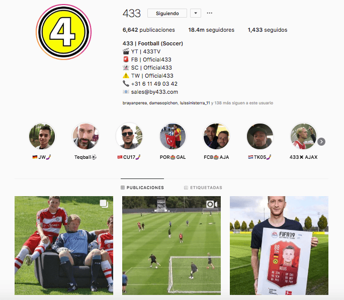1. 433 (@433) - Como la gran mayoría de cuentas en esta red social, comenzó como un espacio para compartir videos y fotografías del fútbol al rededor del mundo, pero poco a poco se convirtió en una plataforma indispensable para todos los amantes de este deporte. Cuentan con más de 18 millones de seguidores.
