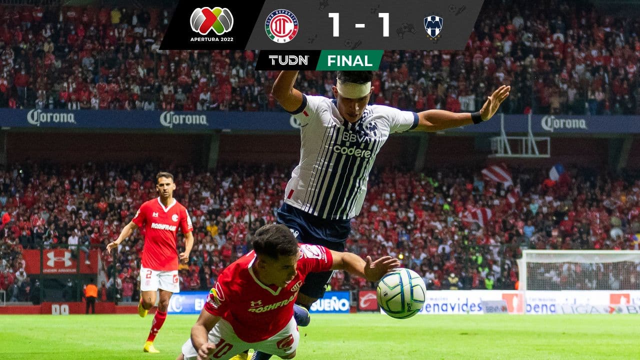 ¡Partidazo! Toluca y Rayados brindan el mejor partido de la Liga MX