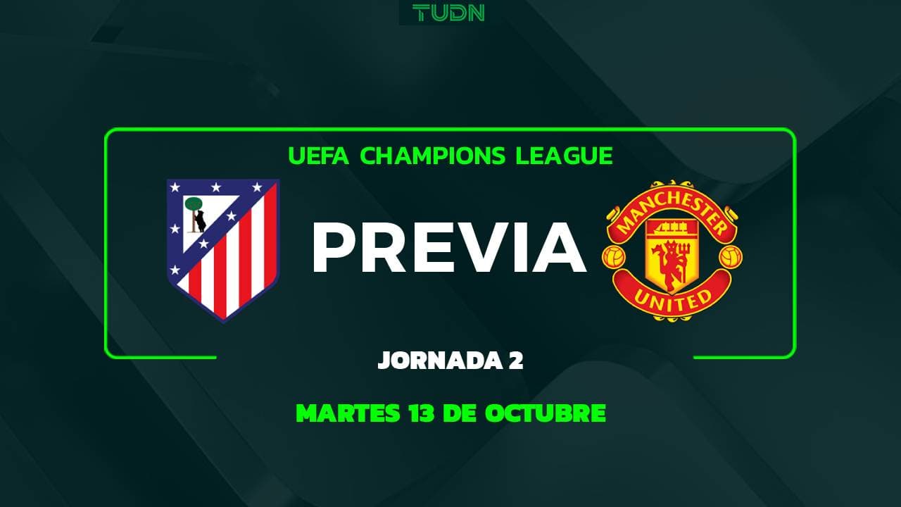Atlético de Madrid vs, Manchester United: A qué hora y dónde ver el partido de la UEFA Champions League