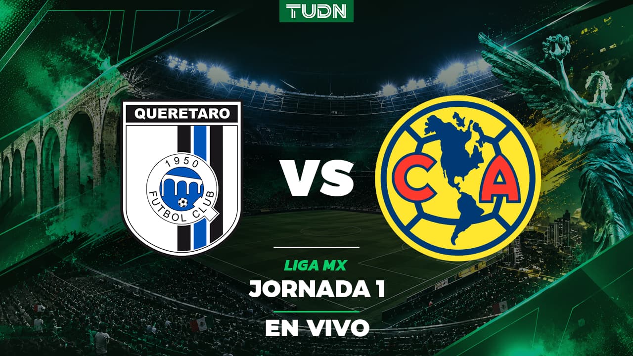 Querétaro vs. América EN VIVO por el Apertura 2026 de Liga MX: Alineaciones probables