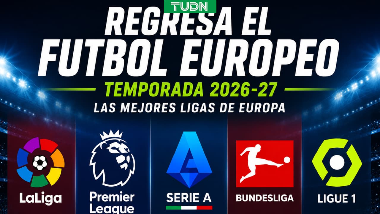 Terminó el Mundial 2026; estas son las fechas de regreso de las grandes ligas de Europa