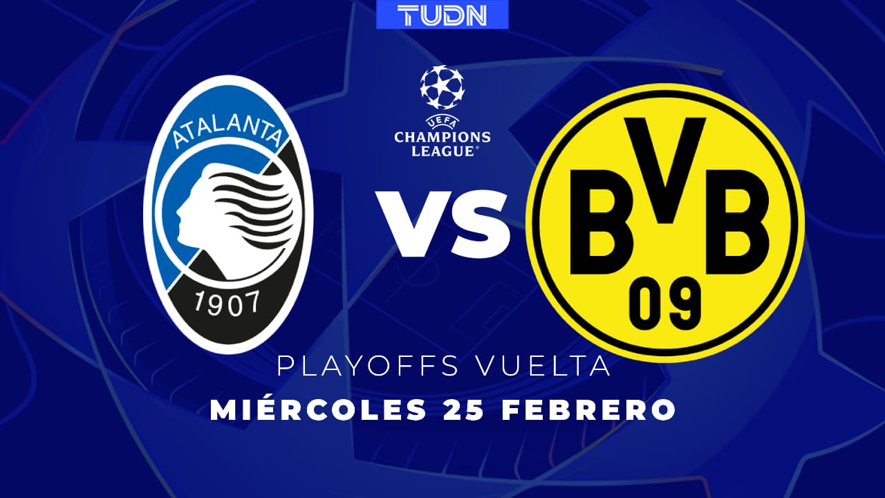Dónde ver el partido Atalanta vs. Borussia Dortmund de los Playoffs Vuelta de la UEFA Champions League: horarios y canales