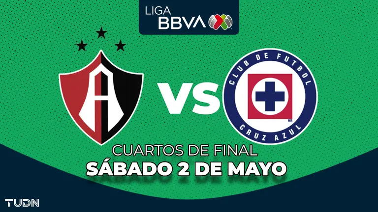 Atlas vs. Cruz Azul: schedule and where to watch the Liga MX Clausura 2026 Quarterfinal match | TUDN Liga MX