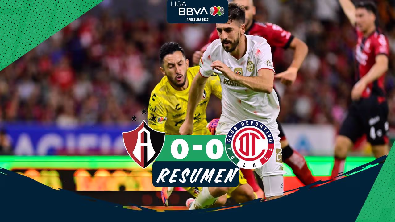 Atlas vs Toluca, resumen, resultado y goles del partido de Liga MX ...