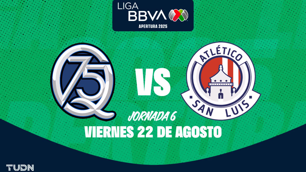 Horario y dónde ver EN VIVO Querétaro vs. San Luis del Apertura 2025 ...